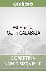 40 Anni di RAI in CALABRIA libro