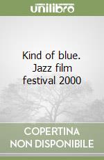 Kind of blue. Jazz film festival 2000 libro