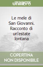 Le mele di San Giovanni. Racconto di un'estate lontana libro