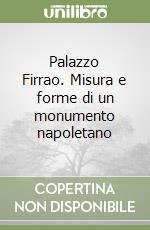 Palazzo Firrao. Misura e forme di un monumento napoletano libro