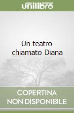 Un teatro chiamato Diana libro