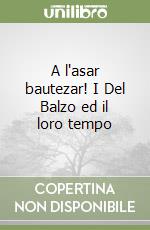 A l'asar bautezar! I Del Balzo ed il loro tempo