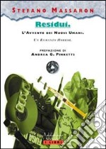 Residui. L'avvento dei nuovi umani libro