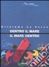 Dentro il mare, il mare dentro libro