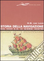 Storia della navigazione. Dal 5000 a. C. ai giorni nostri libro