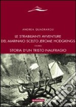 Le strabilianti avventure del marinaio scelto Jerome Hodgkings. Ovvero storia d'un triste naufragio