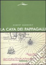 La Caya dei pappagalli libro