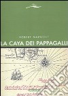 La Caya dei pappagalli libro