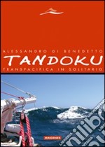 Tandoku. Transpacifica in solitario libro