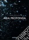 Aria profonda libro