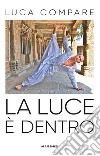 La luce è dentro libro