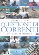 Questione di correnti. Un mare di politica