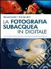 La Fotografia subacquea in digitale libro