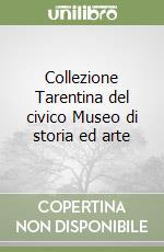 Collezione Tarentina del civico Museo di storia ed arte libro