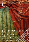 La scena dipinta. Bozzetti e figurini nelle collezioni del Civico Museo Teatrale «Carlo Schmidl» libro