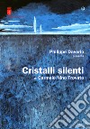 Cristalli silenti di Carmelo Nino Trovato (Trieste, 11 giugno-16 luglio 2017) libro