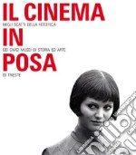 Il cinema in posa negli scatti della Fototeca dei Civici Musei di Storia e Arte di Trieste. Catalogo della mostra (Trieste, 27 luglio-13 ottobre 2019). Ediz. illustrata libro