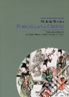 Porcellana cinese. Guida alla collezione del Civico Museo d'Arte Orientale di Trieste libro