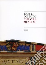 Carlo Schmidl Theatre Museum. Guide libro