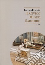 Il Civico Museo Sartorio. Guida libro