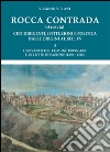 Rocca Contrada (Arcevia). Ceti dirigenti, istituzioni e politica dalle origini al sec. XV. Vol. 2 libro di Villani Virginio