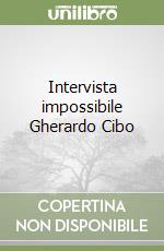 Intervista impossibile Gherardo Cibo libro