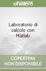 Laboratorio di calcolo con Matlab libro