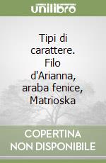 Tipi di carattere. Filo d'Arianna, araba fenice, Matrioska libro