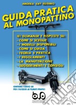 Guida pratica al monopattino libro