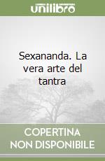 Sexananda. La vera arte del tantra libro