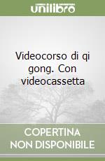 Videocorso di qi gong. Con videocassetta libro