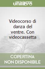 Videocorso di danza del ventre. Con videocassetta