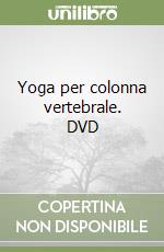 Yoga per colonna vertebrale. DVD