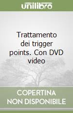 Trattamento dei trigger points. Con DVD video