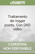 Trattamento dei trigger points. Con DVD video libro