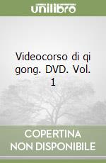 Videocorso di qi gong. DVD. Vol. 1 libro