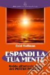 Espandi la tua mente libro di Hoffman Enid