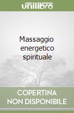 Massaggio energetico spirituale libro