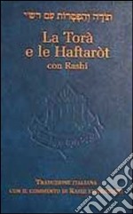 La Torà e le Haftarot. Con Rashi libro