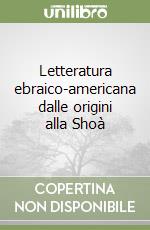 Letteratura ebraico-americana dalle origini alla Shoà