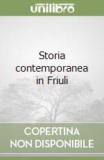 Storia contemporanea in Friuli libro