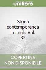 Storia contemporanea in Friuli. Vol. 32 libro