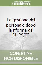 La gestione del personale dopo la riforma del DL 29/93 libro