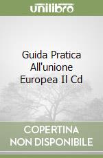 Guida Pratica All'unione Europea Il Cd libro