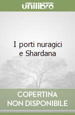 I porti nuragici e Shardana libro