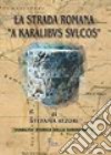 La strada romana «a Karalibus Sulcos» libro