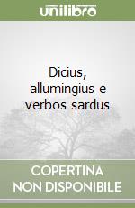 Dicius, allumingius e verbos sardus libro