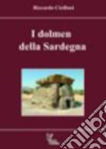 I dolmen della Sardegna. Ediz. illustrata