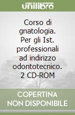 Corso di gnatologia. Per gli Ist. professionali ad indirizzo odontotecnico. 2 CD-ROM (1)