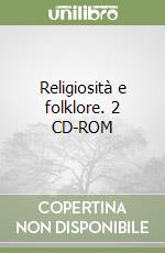 Religiosità e folklore. 2 CD-ROM libro